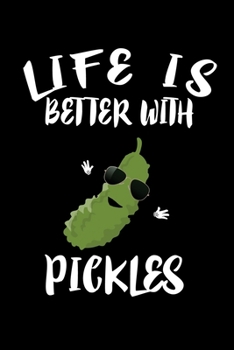 Paperback Life Is Better With Pickles: Animal Nature Collection Book