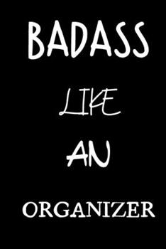 badass like an organizer: small lined New Job Quote Notebook / Travel Journal to write in (6'' x 9'') 120 pages