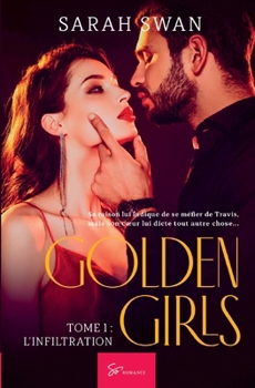 Golden Girls - Tome 1: L'infiltration