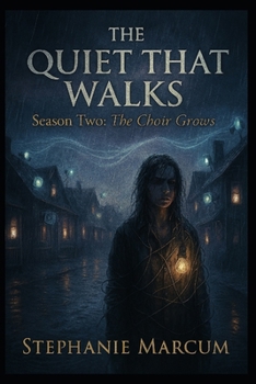 The Quiet That Walks: Season Two The Choir Grows