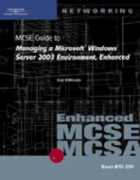 Paperback MCSE Guide to Managing a Microsoft Windows Server 2003 Environment, Enhanced: Exam #70-290 [With CDROM] Book