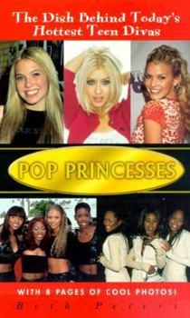 Mass Market Paperback Pop Princesses: The Dish Behind Today's Hottest Teen Divas Book