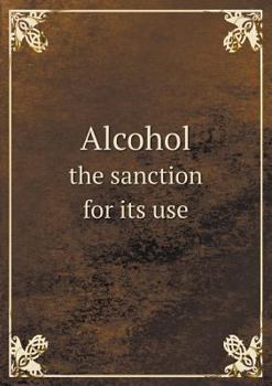 Paperback Alcohol the sanction for its use Book