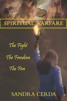 Paperback Spiritual Warfare: The Fight, The Freedom, The Fire Book