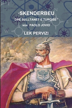 Paperback Skenderbeu Dhe Sulltanet E Turqise Nga Paolo Jovio [Albanian] Book