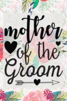 Mother Of The Groom: Pretty Journal Notebook Planner For Women To Write In 6 x 9 inches, 100 pages, cream interior, glossy cover