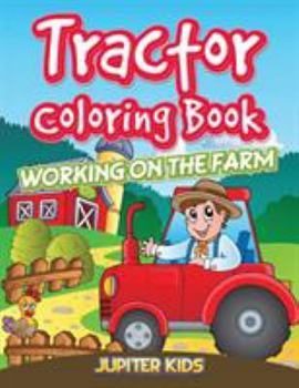 Paperback Tractor Coloring Book: Working On The Farm Book