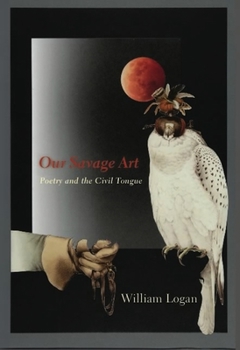 Paperback Our Savage Art: Poetry and the Civil Tongue Book