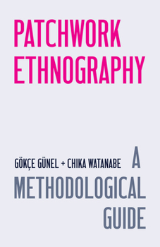 Paperback Patchwork Ethnography: A Methodological Guide Book