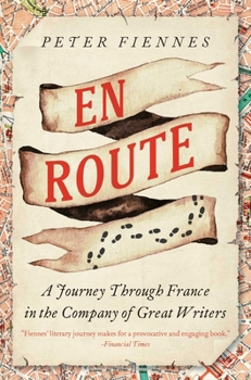 En Route: A Journey Through France in the Company of Great Writers