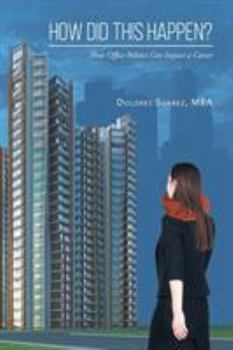 Paperback How Did This Happen? How Office Politics Can Impact a Career Book