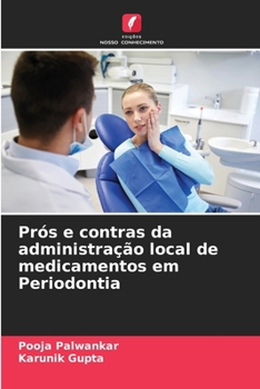 Paperback Prós e contras da administração local de medicamentos em Periodontia [Portuguese] Book
