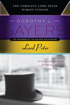 Lord Peter : The Complete Lord Peter Wimsey Stories - Book  of the Lord Peter Wimsey