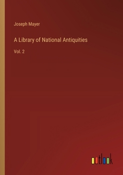 Paperback A Library of National Antiquities: Vol. 2 Book