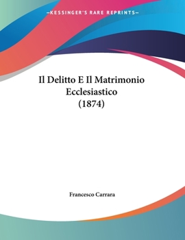 Paperback Il Delitto E Il Matrimonio Ecclesiastico (1874) [Italian] Book