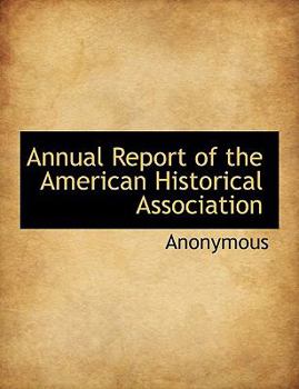 Paperback Annual Report of the American Historical Association [Large Print] Book