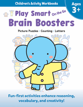 Paperback Play Smart on the Go Brain Boosters Ages 3+: Picture Puzzles, Counting, Letters Book