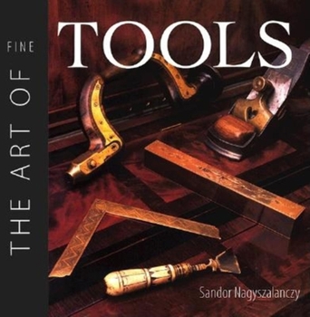Hardcover The Art of Fine Tools Book