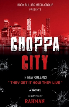 Paperback Choppa City: In New Orleans They Get it How they Live Book