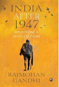 Hardcover "INDIA AFTER 1947 Reflections & Recollections" Book