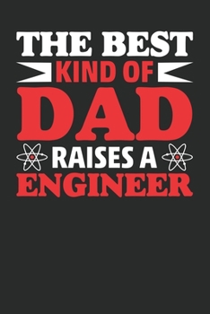 Paperback The best kinds of dad raises engineer: Funny Engineering Lined journal paperback notebook 100 page, gift journal/agenda/notebook to write, great gift, Book