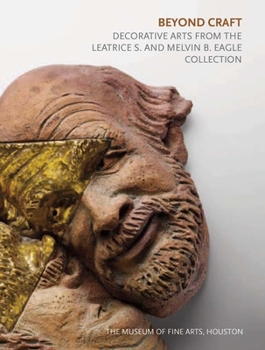 Paperback Beyond Craft: Decorative Arts from the Leatrice S. and Melvin B. Eagle Collection Book