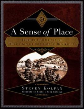 Hardcover A Sense of Place: An Intimate Portrait of the Niebaum-Coppola Winery and the Napa Valley Book