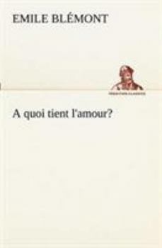 Paperback A quoi tient l'amour? [French] Book