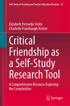Hardcover Critical Friendship as a Self-Study Research Tool: A Comprehensive Resource Exploring the Complexities Book