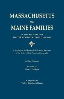 Paperback Massachusetts and Maine Families in the Ancestry of Walter Goodwin Davis: A Reprinting, in Alphabetical Order by Surname, of the Sixteen Multi-Ancesto Book