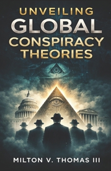 Unveiling Global Conspiracy Theories