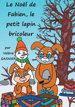 Paperback Le No?l de Fabien, le petit lapin bricoleur [French] Book