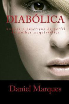 Paperback Diabólica: Análise e descrição de perfil da mulher maquiavélica [Portuguese] Book