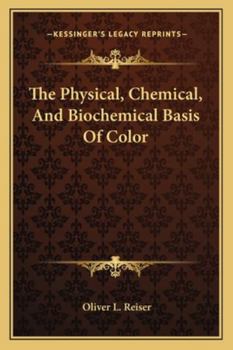 Paperback The Physical, Chemical, And Biochemical Basis Of Color Book