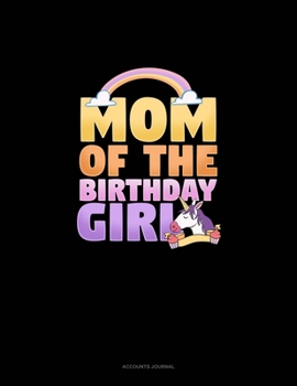 Mom Of The Birthday Girl: Accounts Journal