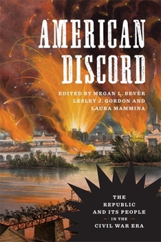 Hardcover American Discord: The Republic and Its People in the Civil War Era Book