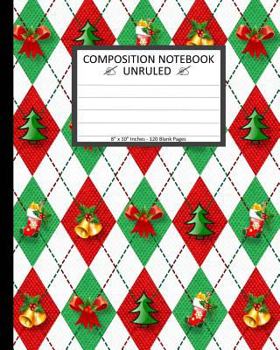 Unruled Composition Notebook 8" x 10". 120 Pages. Christmas Decoration Argyle: Unruled Composition Notebook 8" x 10". 120 Pages. Beautiful Christmas Decoration Argyle Green Background Pattern.