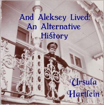 Paperback And Aleksey Lived: An Alternative History Book