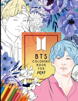 Paperback BTS Colorinng Book For ARMY: Beautifully Hand-drawn KPOP Coloring Pages of BTS for relaxation, stress relief and creative expression Book