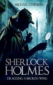 Paperback Sherlock Holmes: Dragging a Broken Wing Book
