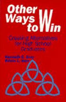 Hardcover Other Ways to Win: Creating Alternatives for High School Graduates Book