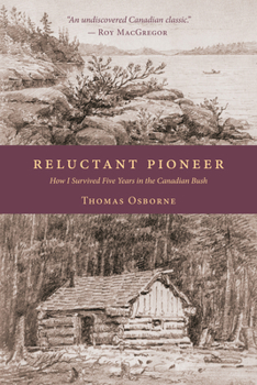 Paperback Reluctant Pioneer: How I Survived Five Years in the Canadian Bush Book