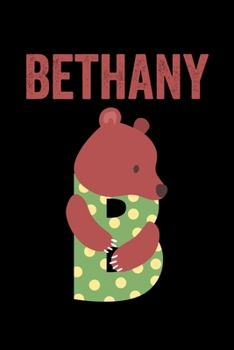 Bethany: Journal (Diary, Notebook) Personalized Custom Name Cute Alphabet Bear Birthday Gift for Girls