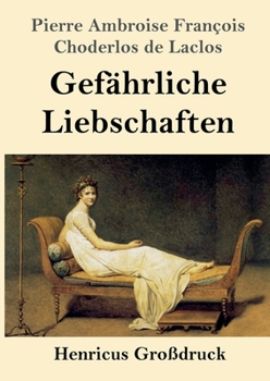 Paperback Gefährliche Liebschaften (Großdruck) [German] Book