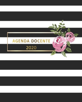 agenda docente 2020: linda agenda docente para estar organizada en regreso a clase ideal para regalar (Spanish Edition)