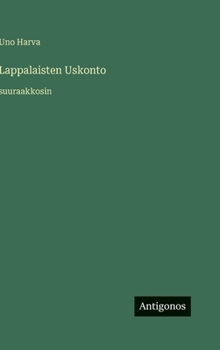 Lappalaisten Uskonto: suuraakkosin (Finnish Edition)