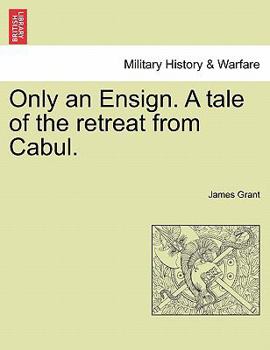 Paperback Only an Ensign. a Tale of the Retreat from Cabul. Book