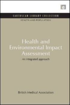 Hardcover Health and Environmental Impact Assessment: An Integrated Approach (Earthscan Library Collection: Health and Population Set) Book