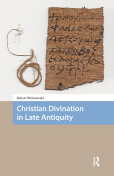 Hardcover Christian Divination in Late Antiquity Book