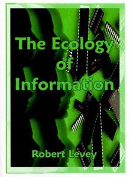 Paperback The Ecology of Information: The Principles of Organization Evolution Book